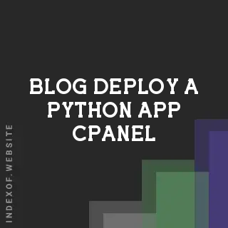 How to Setup and Deploy a Python App on cPanel: The Ultimate 2026 Guide | Logo - Indexof